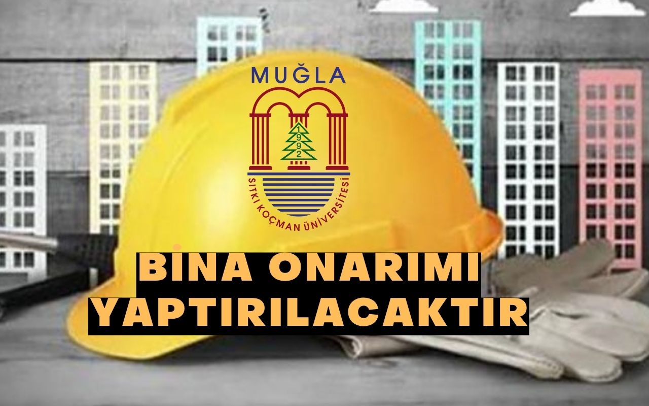 BİNA ONARIMI YAPTIRILACAKTIR YÜKSEKÖĞRETİM