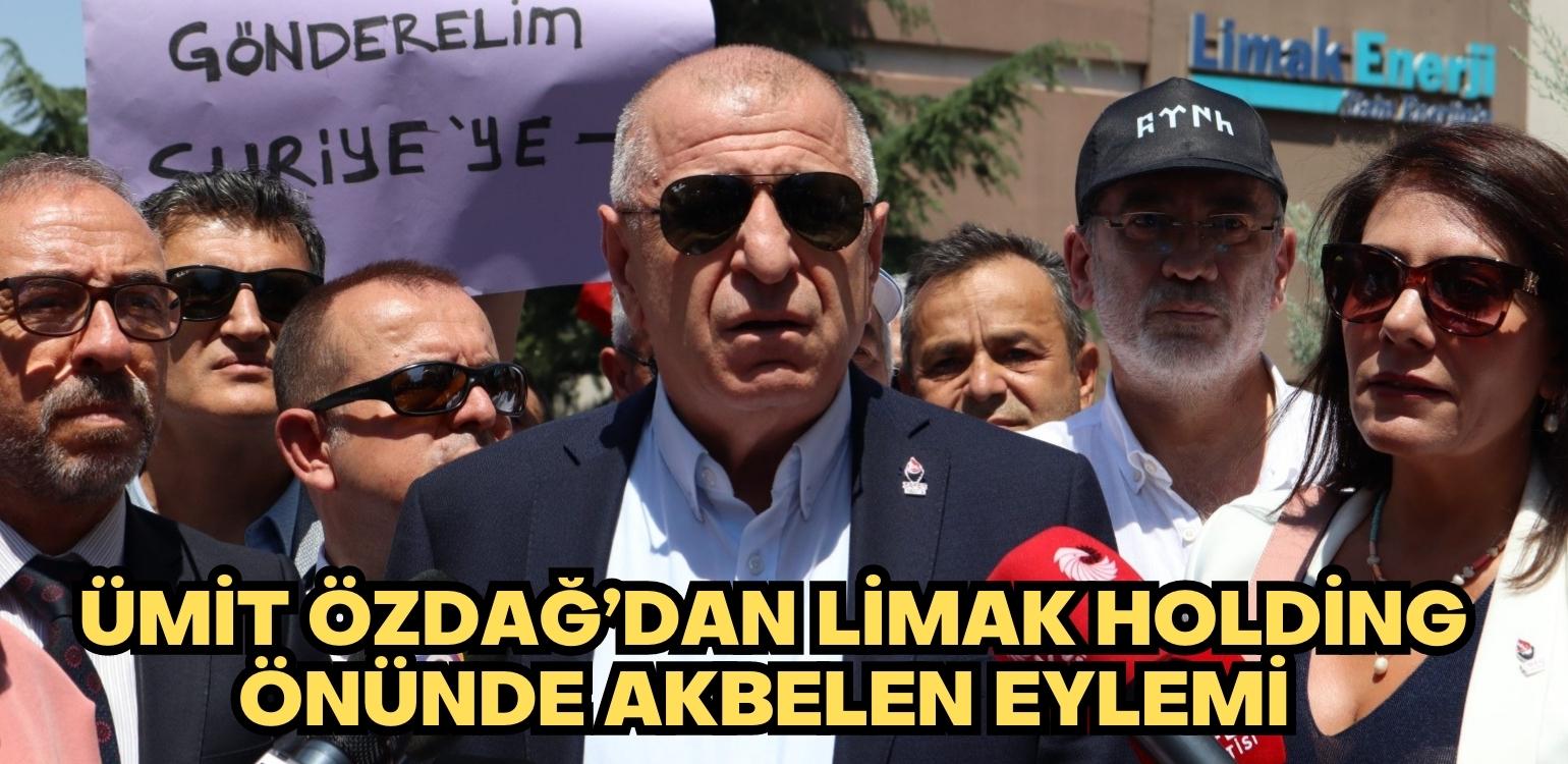 Zafer Partisi Genel Başkanı Ümit Özdağ, Limak Holding önünde Akbelen’de