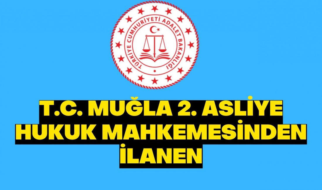 T.C. MUĞLA 2. ASLİYE