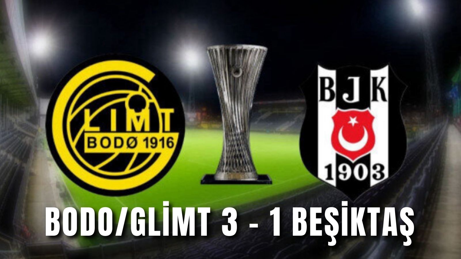 Bodo Glimt - BEŞİKTAŞ 