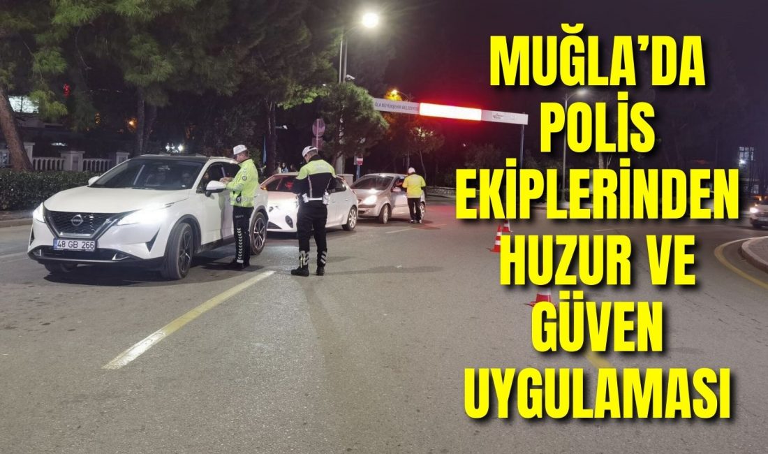 Muğla’da yılbaşı tedbirleri çerçevesinde