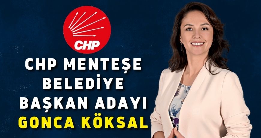 Gonca Köksal, CHP’nin Menteşe