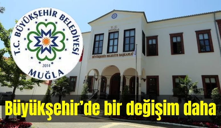 Muğla Büyükşehir Belediye Başkanlığı’nda,