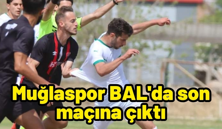 Muğlaspor, Bölges Amatör Lig’in son maçını Kumluca Belediyespor ile oynadı.