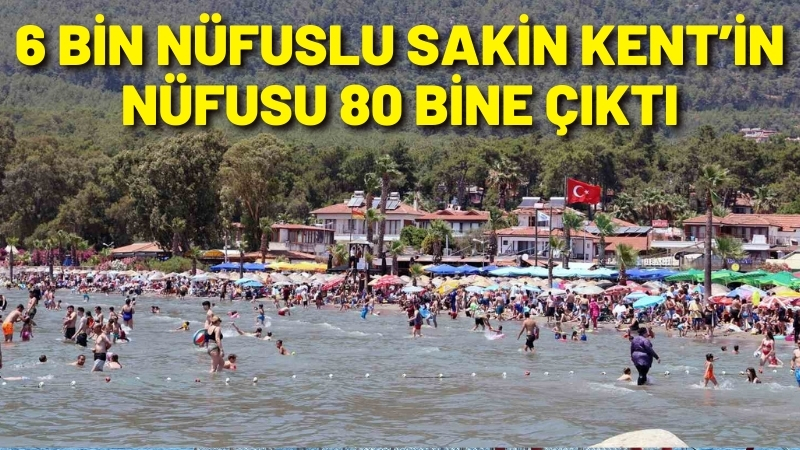 6 bin nüfuslu Sakin Kent’in nüfusu 80 bine çıktı