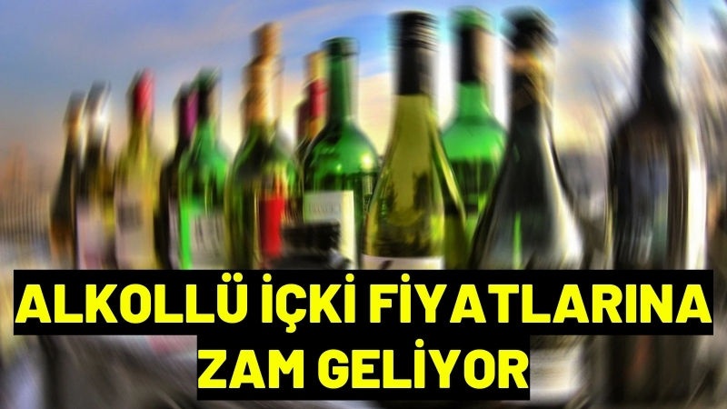 Alkollü içki fiyatlarına zam