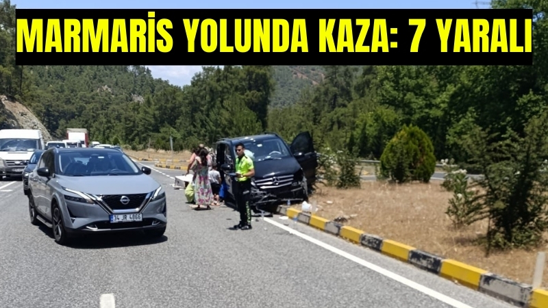 Marmaris yolunda kaza: 7 yaralı