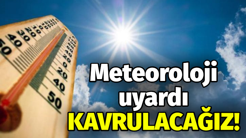 Meteoroloji’nin son tahminlerine göre