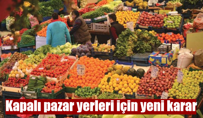 Kapalı pazar yerleri için yeni karar