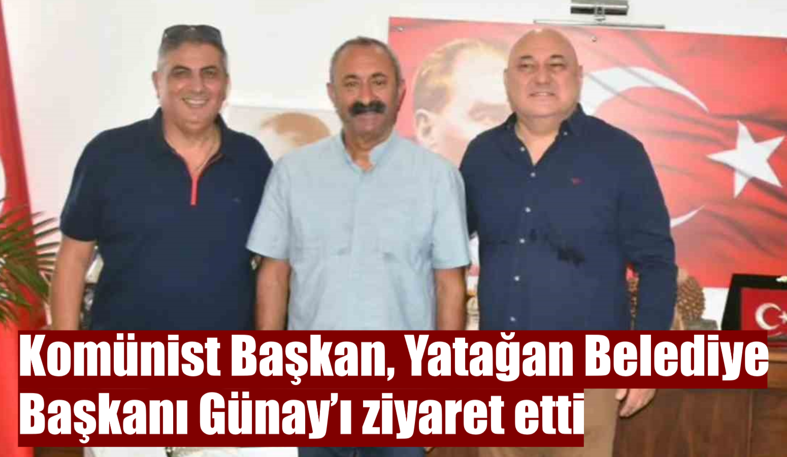 Komünist Başkan Yatağan Belediye Başkanı Günay’ı ziyaret etti