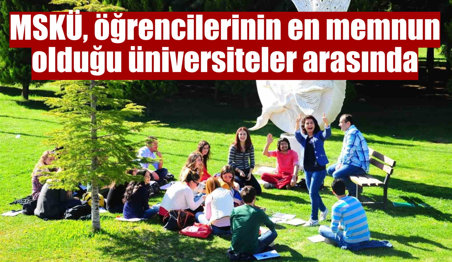 MSKÜ, öğrencilerinin en memnun olduğu üniversiteler arasında