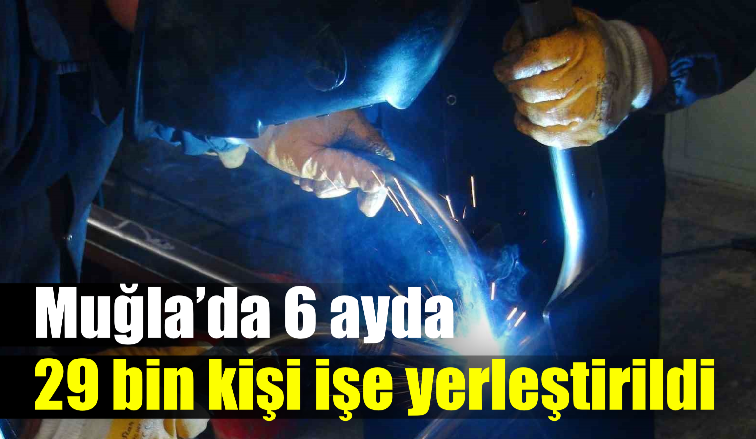 Muğla’da 6 ayda 29 bin kişi işe yerleştirildi