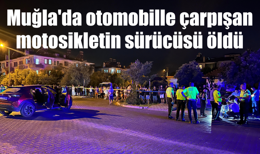 Muğla’nın Fethiye ilçesinde otomobille