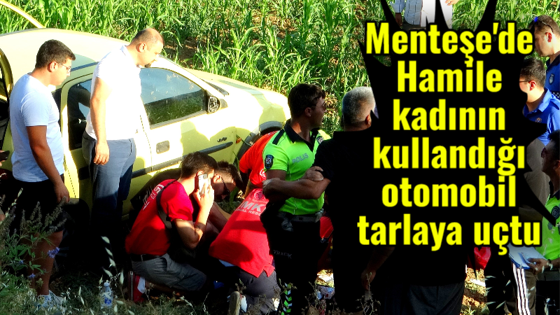 Muğla’nın Menteşe ilçesinde otomobilin