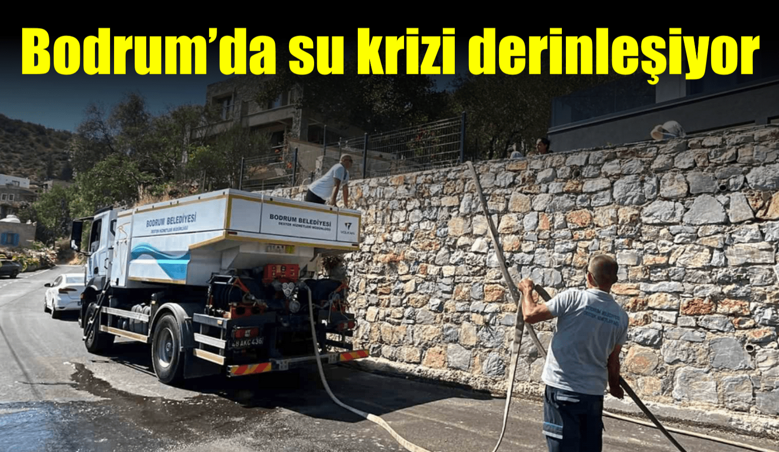 Bodrum’da su krizi derinleşiyor