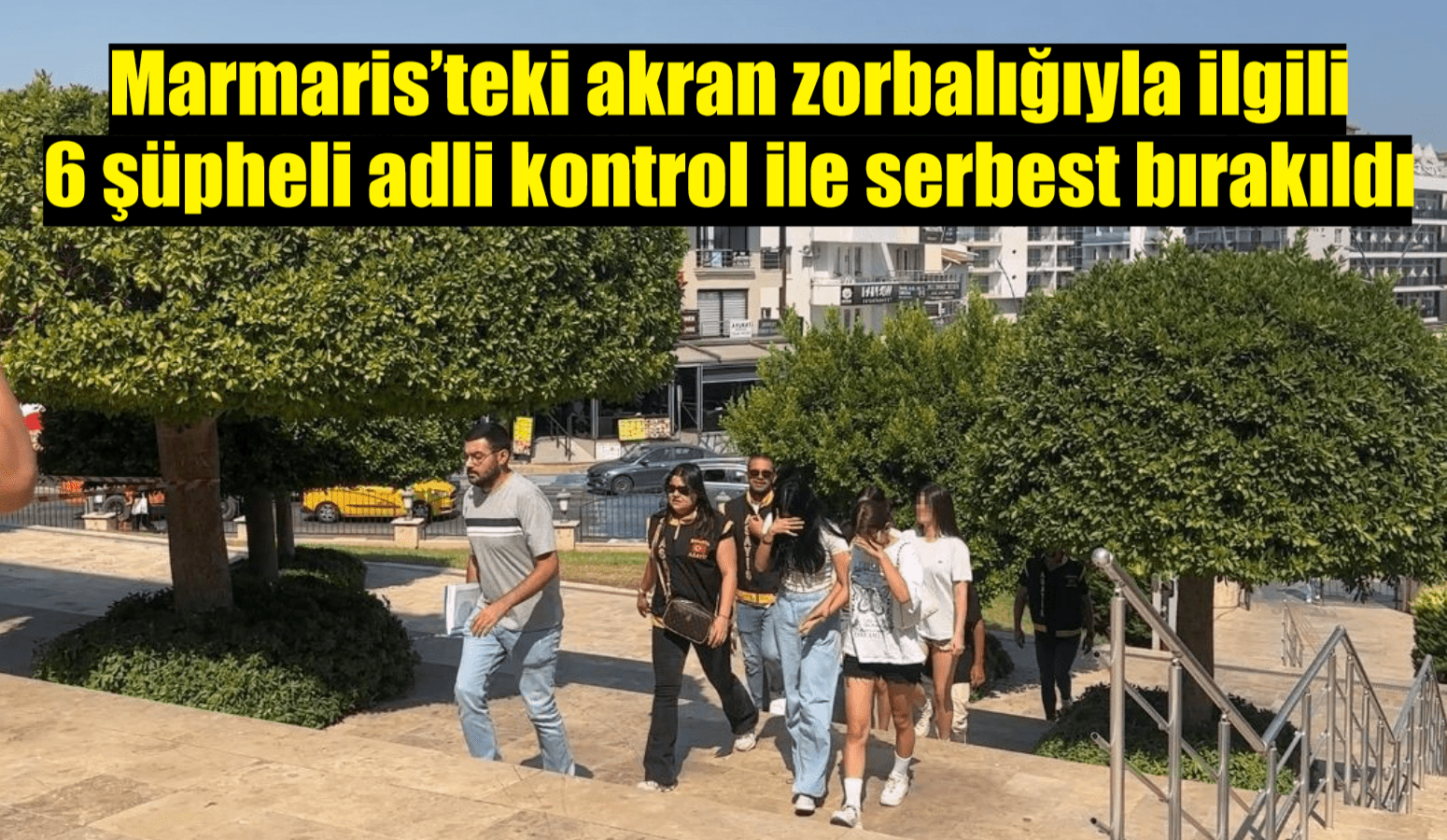 Marmaris’teki akran zorbalığıyla ilgili 6 şüpheli adli kontrol ile serbest bırakıldı