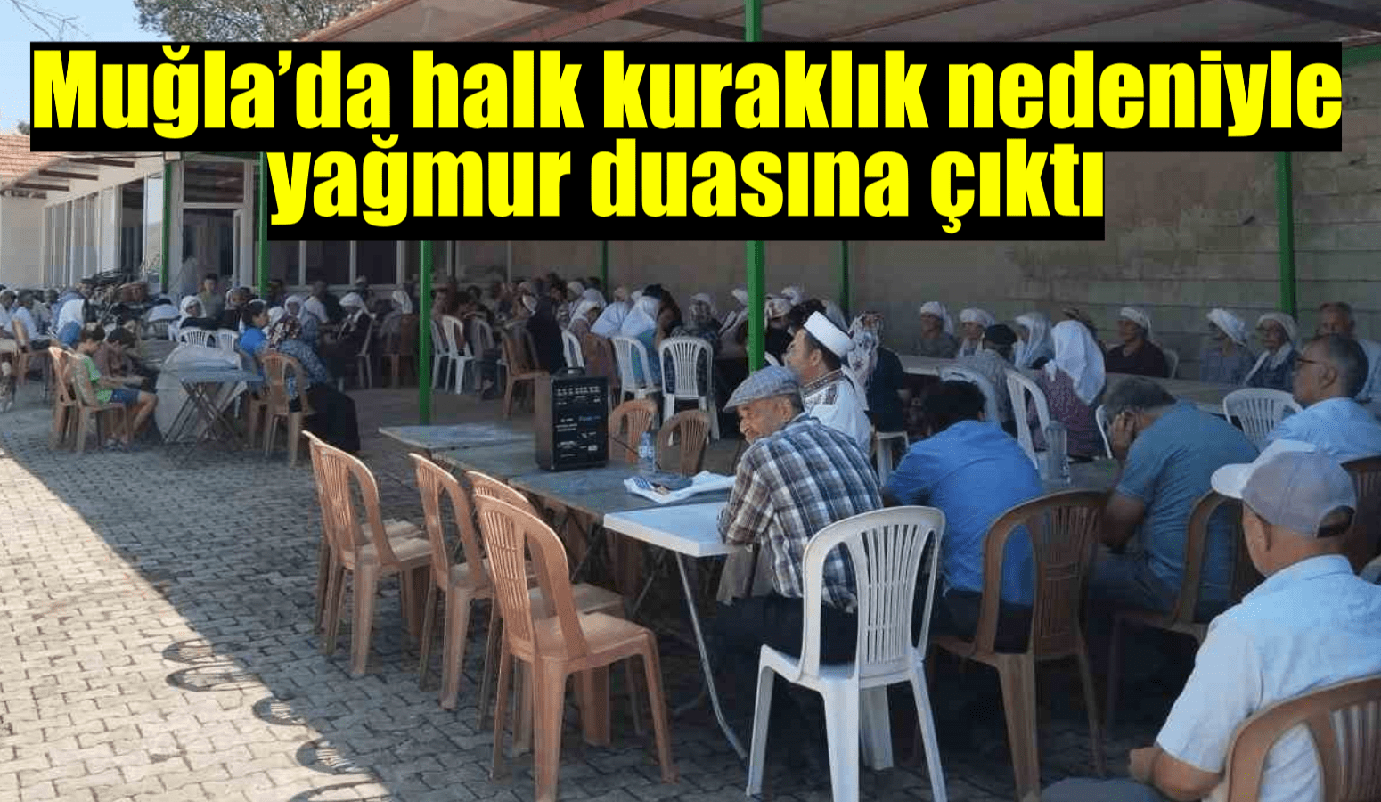 Muğla’da halk kuraklık nedeniyle yağmur duasına çıktı