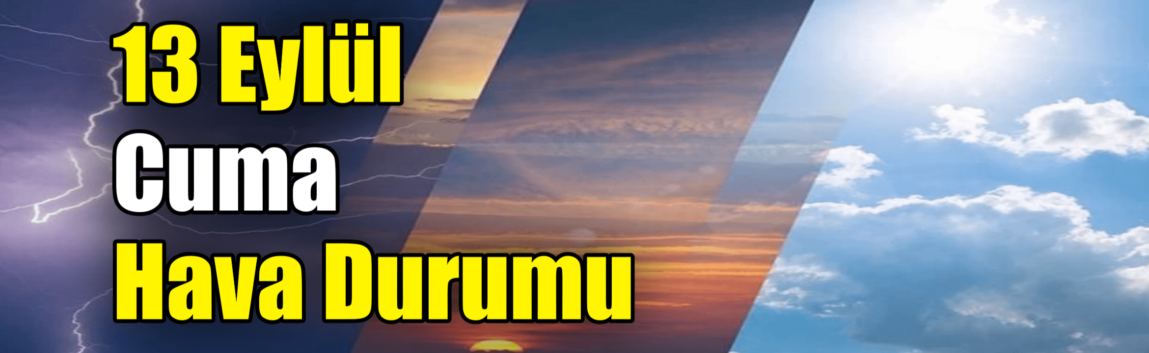 Meteoroloji 13 Eylül hava durumu