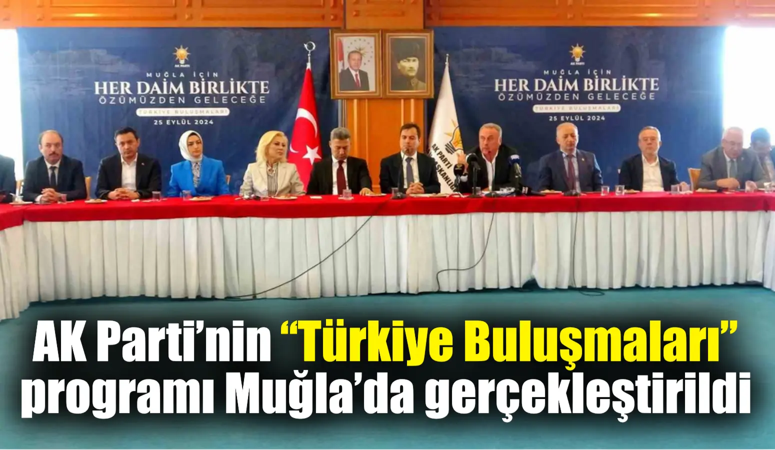 AK Parti’nin “Türkiye Buluşmaları” programı Muğla’da gerçekleştirildi