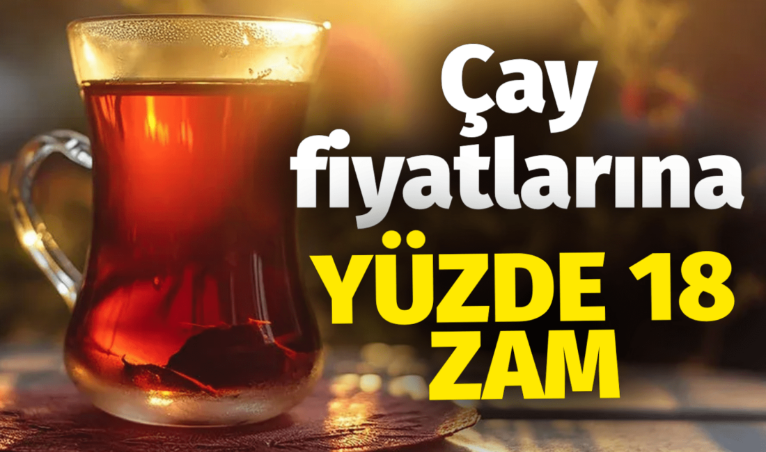 ÇAYKUR çay fiyatlarına yüzde