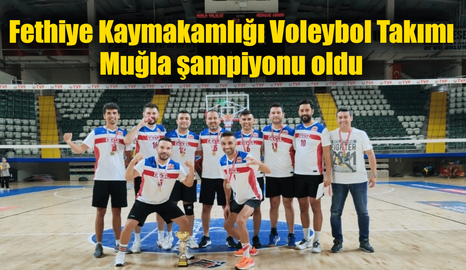 Fethiye Kaymakamlığı Voleybol Takımı Muğla şampiyonu oldu