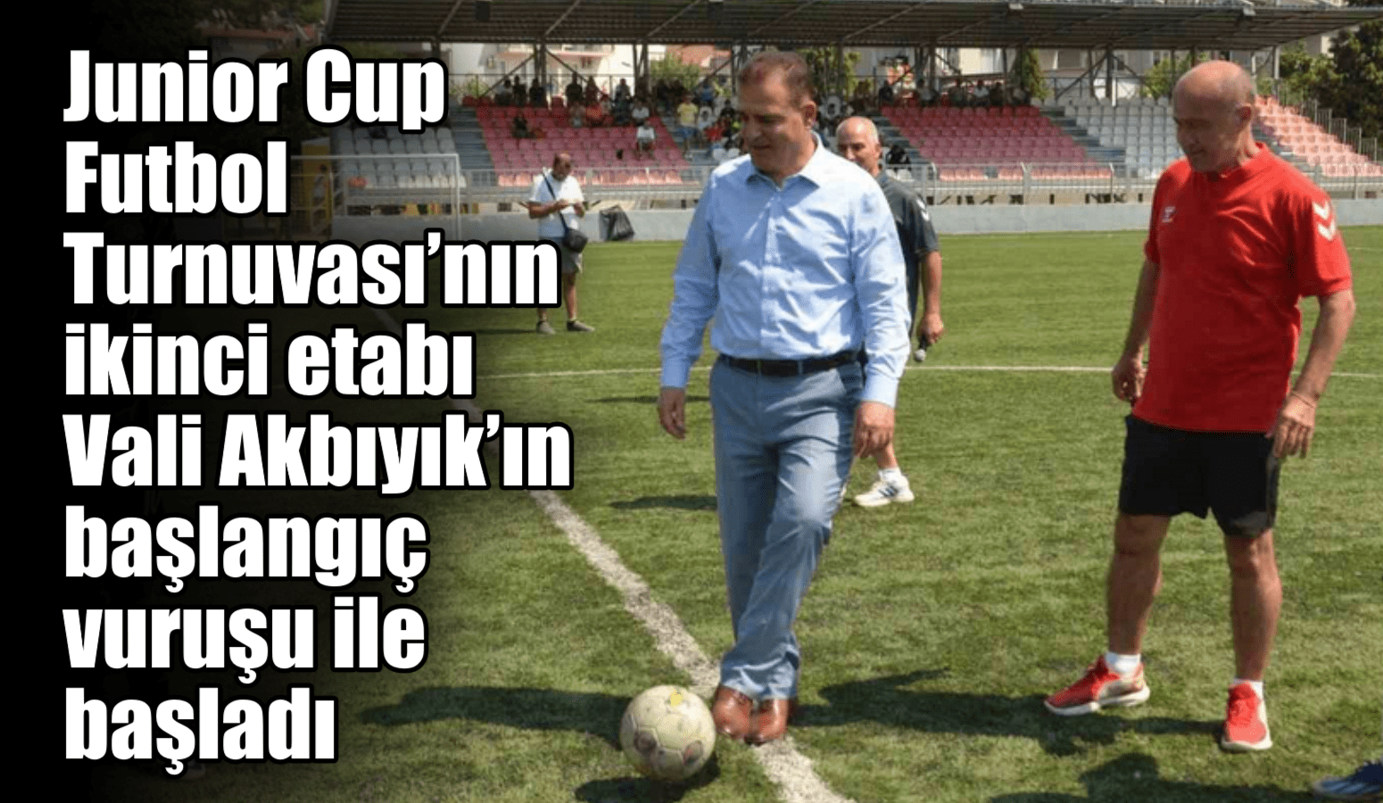 Marmaris’te 14.Uluslarası Junior Cup Futbol Turnuvası’nın ikinci etabı Vali Akbıyık’ın başlangıç vuruşu ile başladı