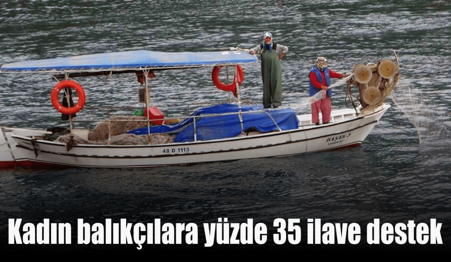 Kadın balıkçılara yüzde 35 ilave destek