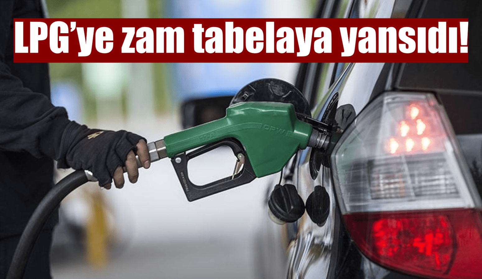 LPG’ye zam tabelaya yansıdı!