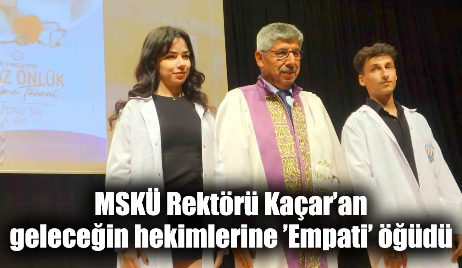 MSKÜ Rektörü Kaçar’an geleceğin hekimlerine ’Empati’ öğüdü