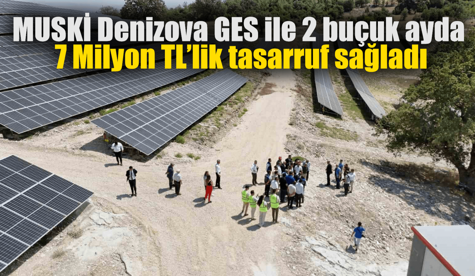 MUSKİ Denizova GES ile 2 buçuk ayda 7 Milyon TL’lik tasarruf sağladı