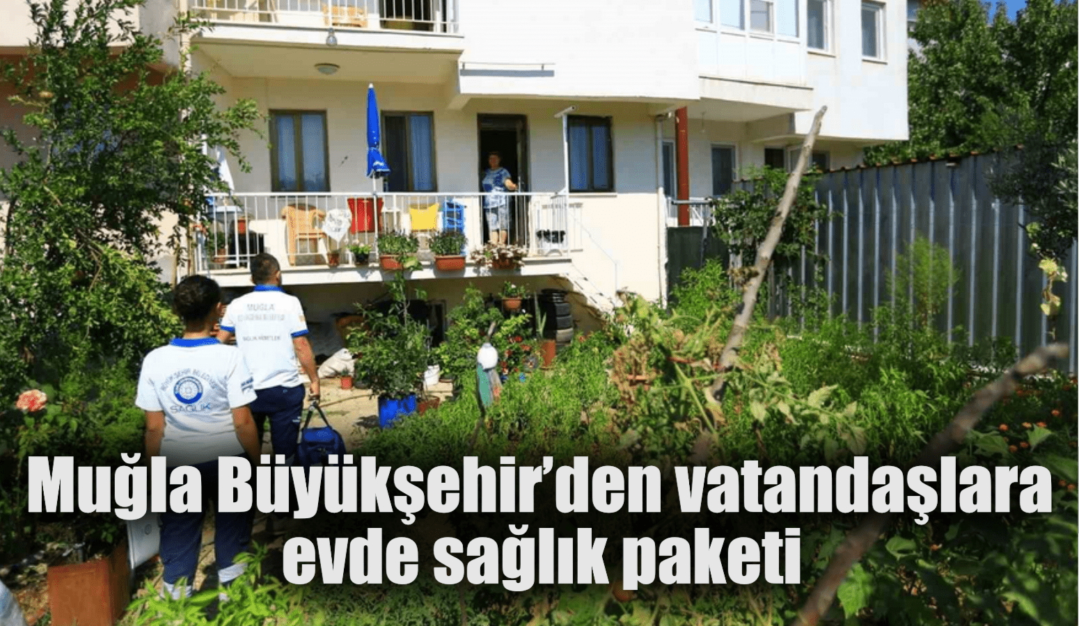 Muğla Büyükşehir’den vatandaşlara evde sağlık paketi