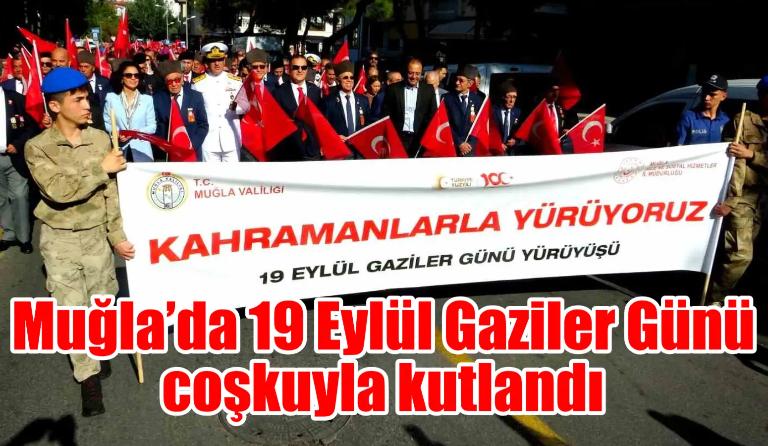 Muğla’da 19 Eylül Gaziler Günü coşkuyla kutlandı