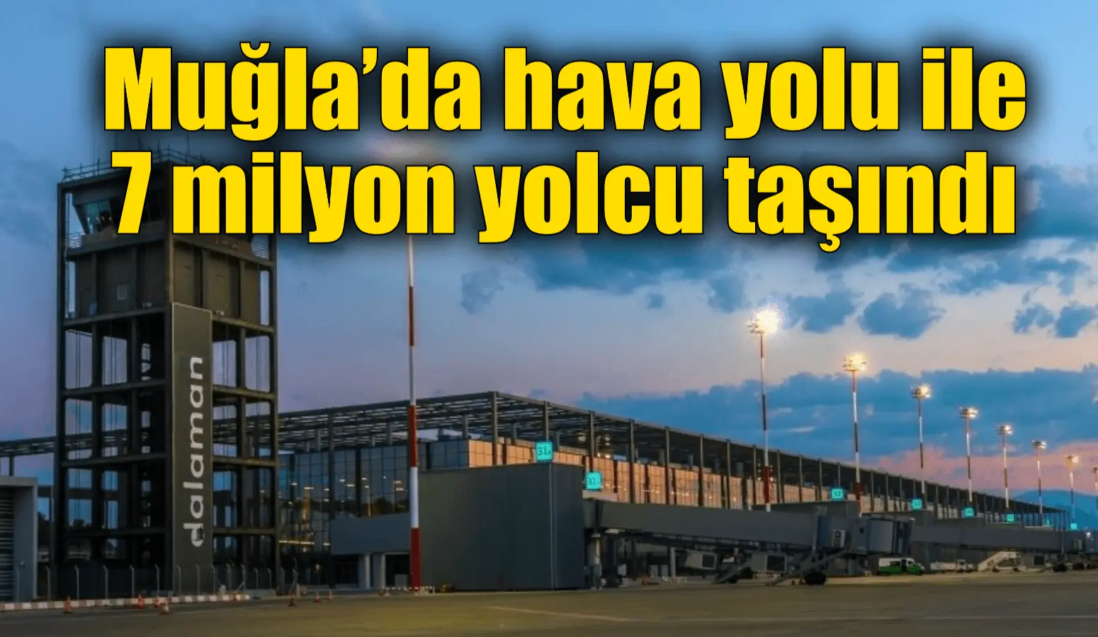 Muğla’da hava yolu ile 7 milyon yolcu taşındı