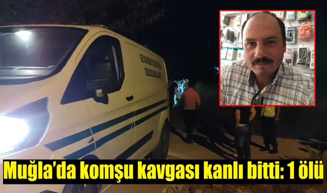 Muğla’nın Seydikemer ilçesinde komşular