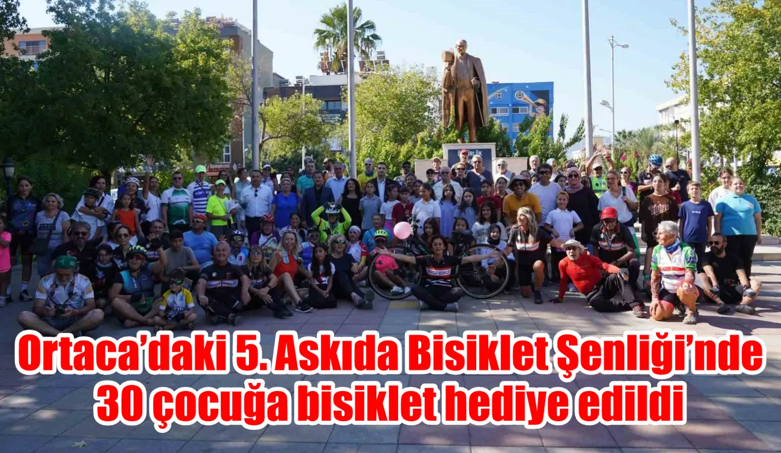 Ortaca’daki 5. Askıda Bisiklet Şenliği’nde 30 çocuğa bisiklet hediye edildi