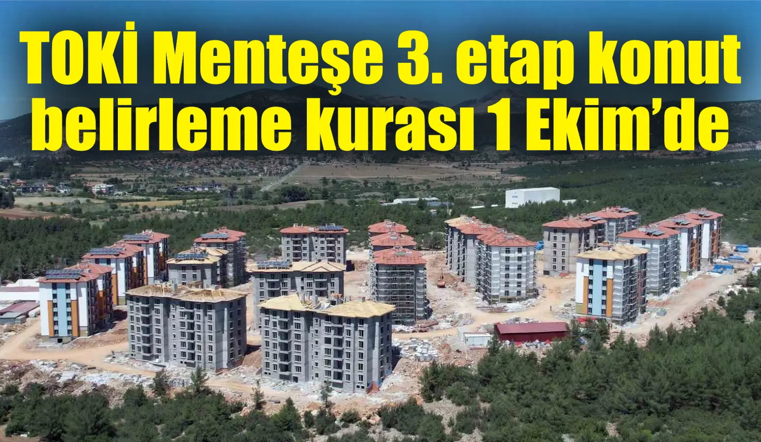 TOKİ Menteşe 3. etap konut belirleme kurası 1 Ekim’de