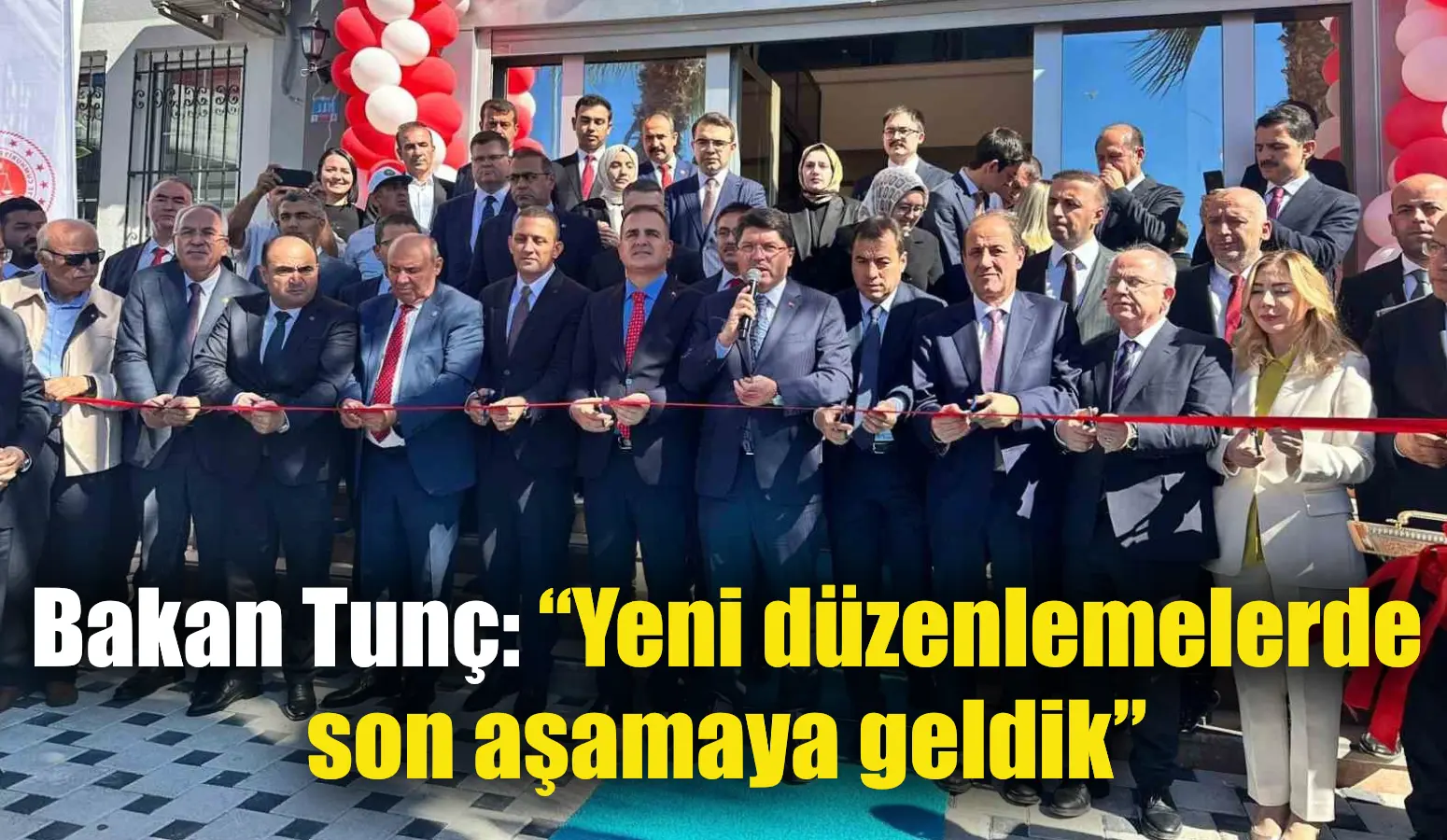 Bakan Tunç: “Yeni düzenlemelerde son aşamaya geldik”