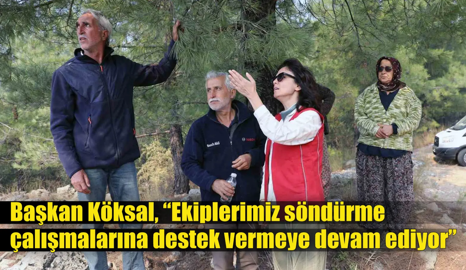 Başkan Köksal, “Ekiplerimiz söndürme çalışmalarına destek vermeye devam ediyor”