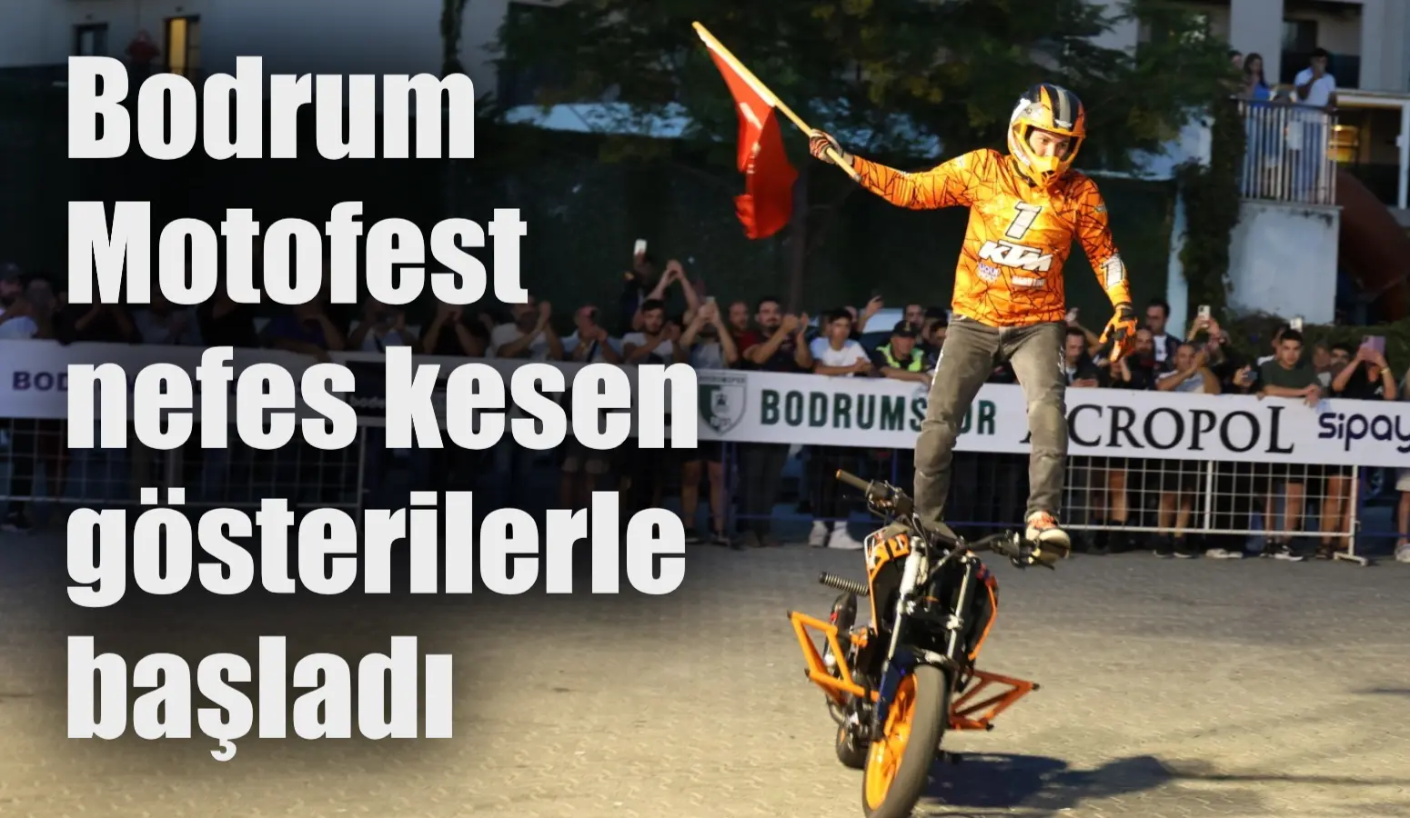 Bodrum Motofest nefes kesen gösterilerle başladı