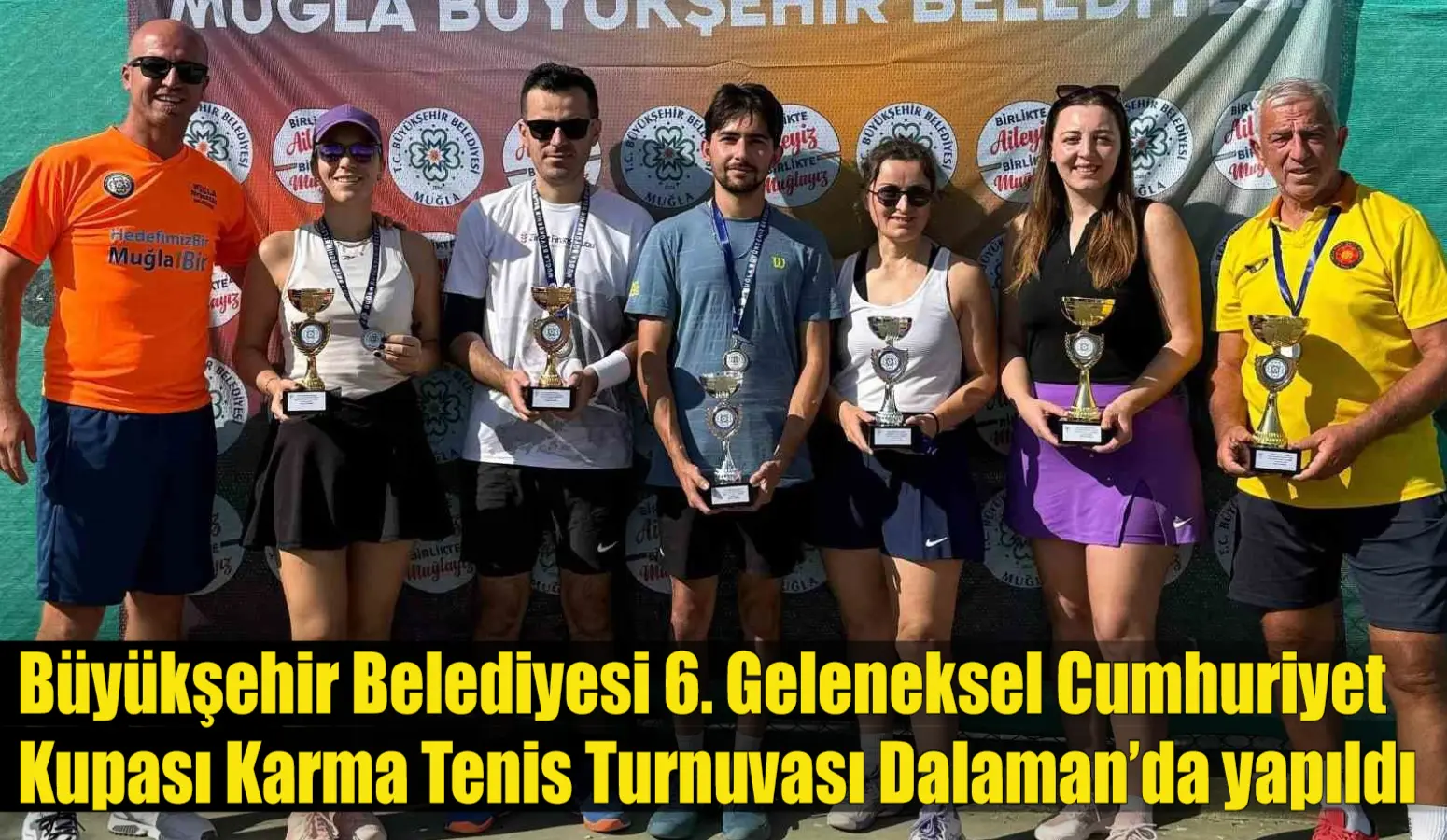 Büyükşehir Belediyesi 6. Geleneksel Cumhuriyet Kupası Karma Tenis Turnuvası Dalaman’da yapıldı