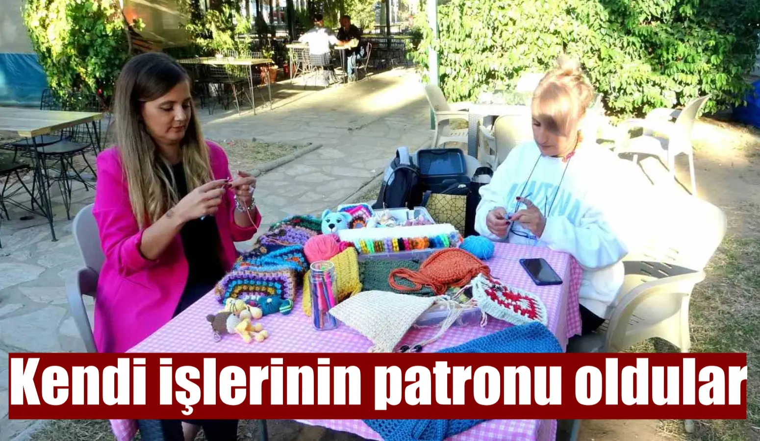 Kendi işlerinin patronu oldular