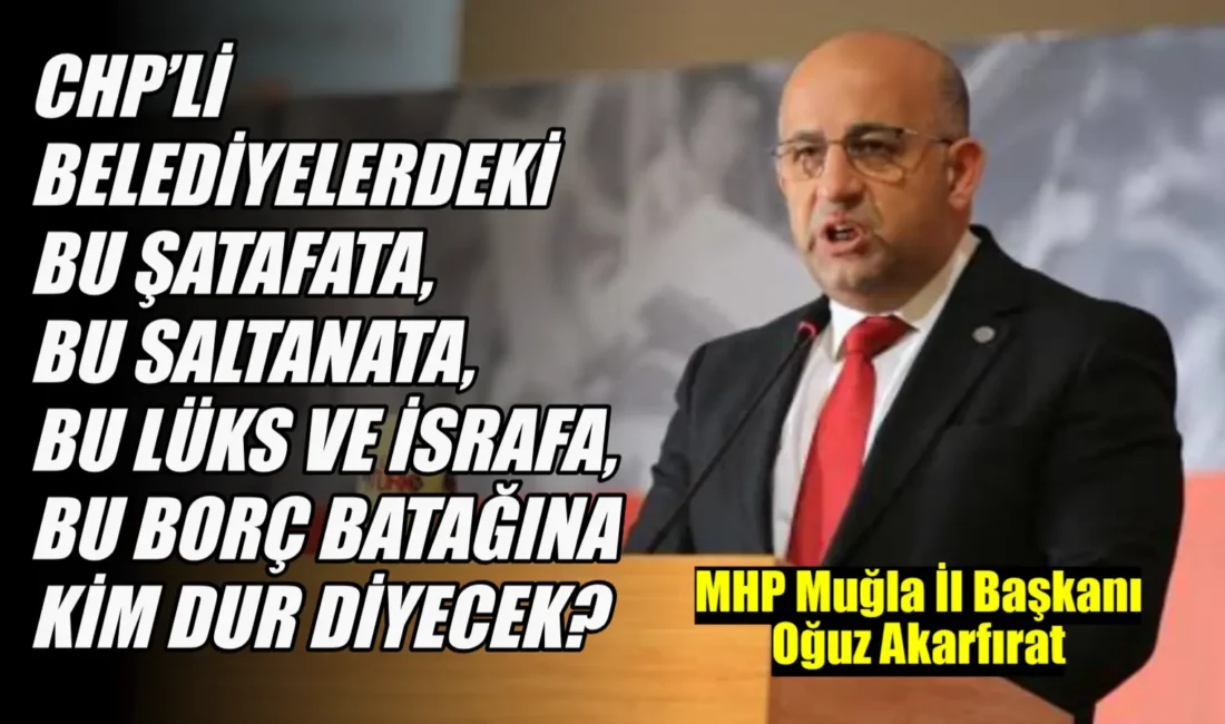 MHP Muğla İl Başkanı