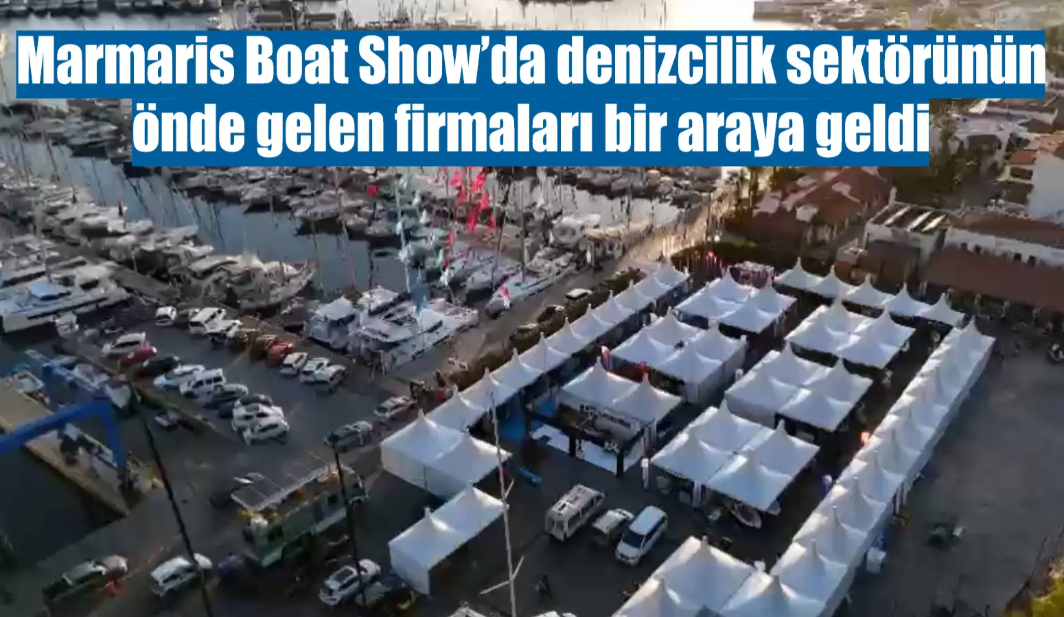 Marmaris Boat Show’da denizcilik sektörünün önde gelen firmaları bir araya geldi