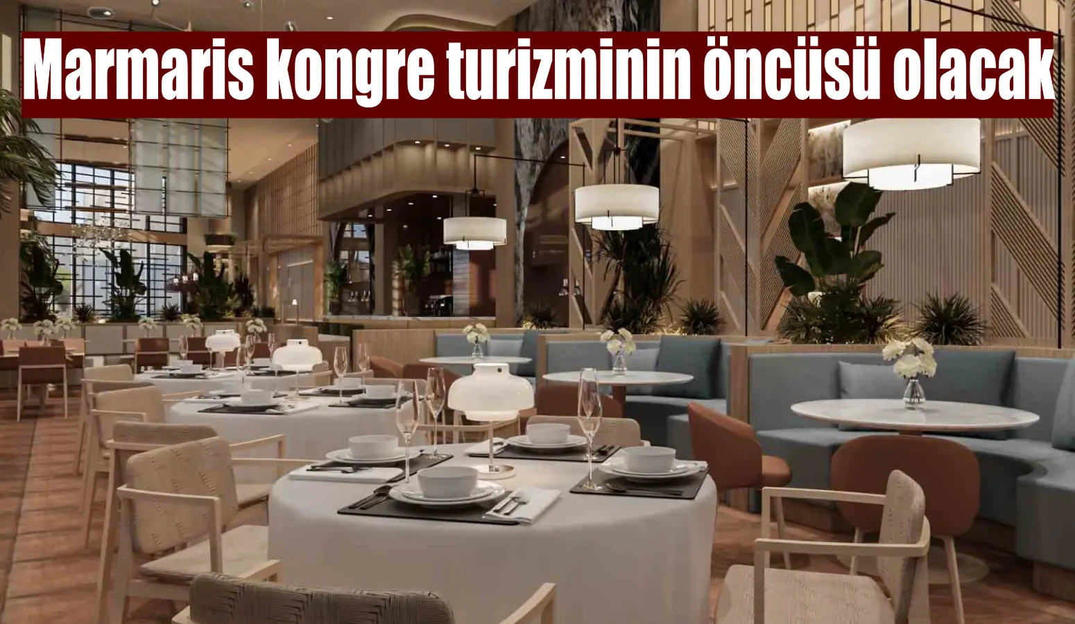 Marmaris kongre turizminin öncüsü olacak