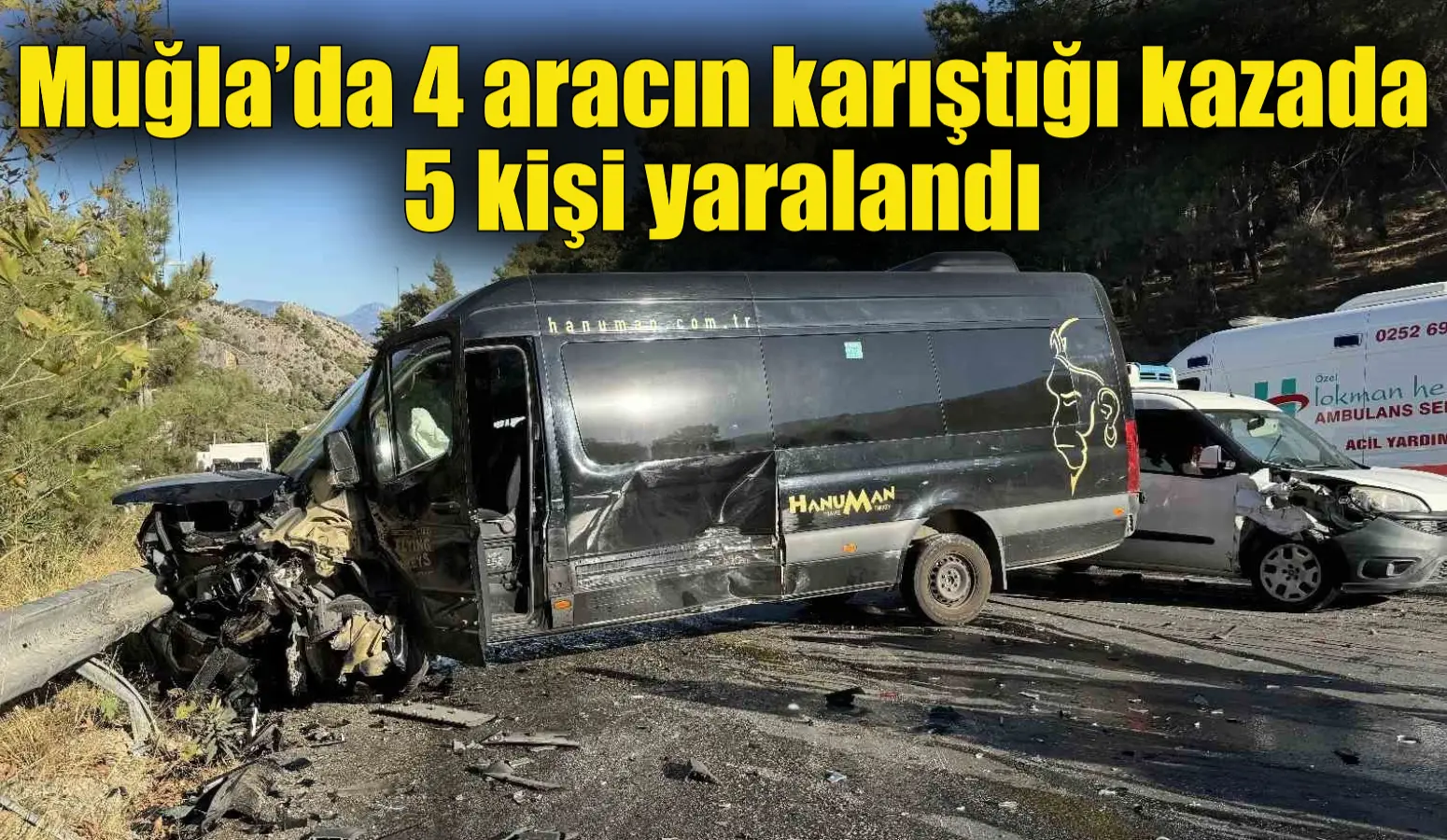 Muğla’da 4 aracın karıştığı kazada 5 kişi yaralandı