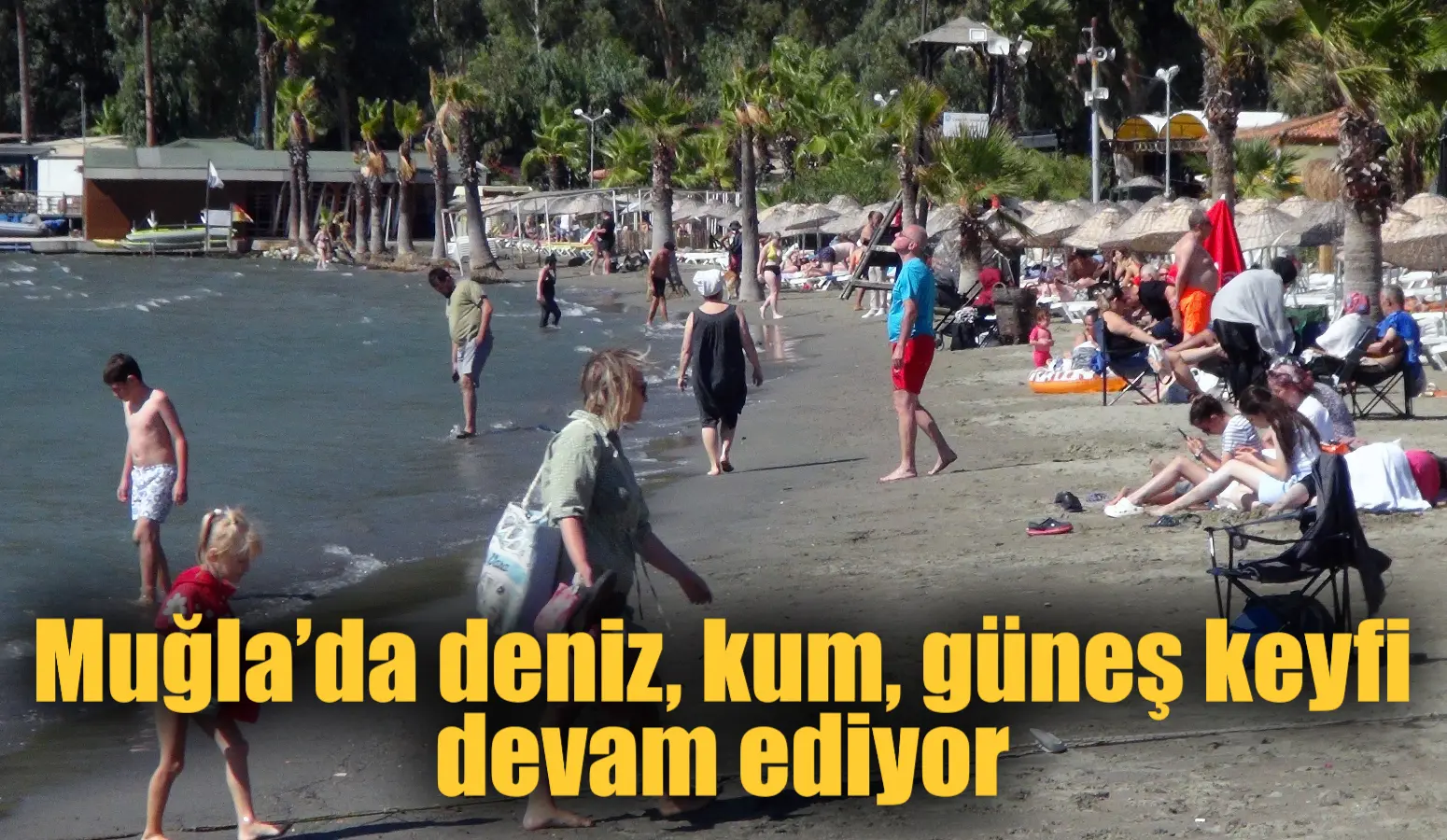 Muğla’da deniz, kum, güneş keyfi devam ediyor