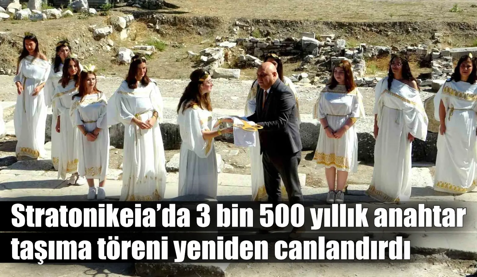 Stratonikeia’da 3 bin 500 yıllık anahtar taşıma töreni yeniden canlandırdı