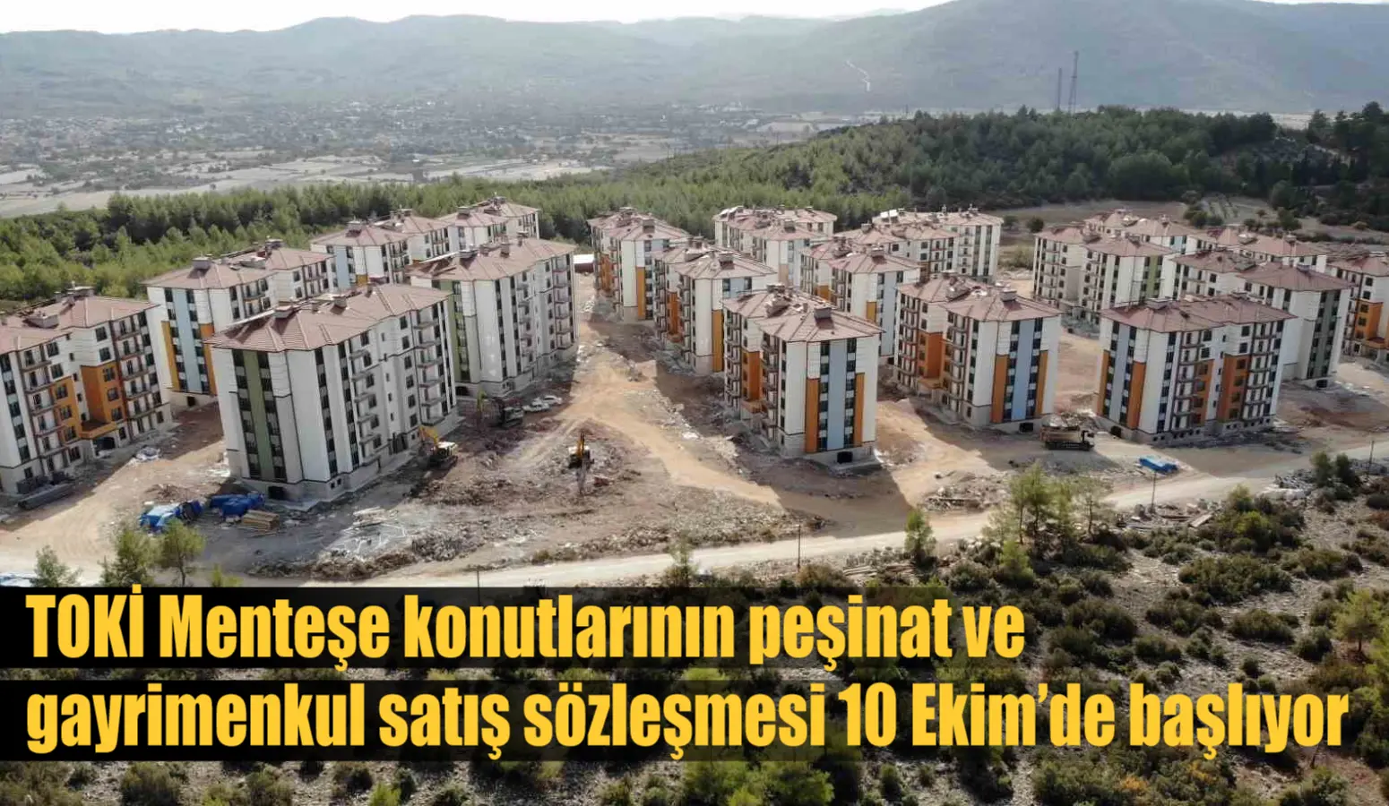 TOKİ Menteşe konutlarının peşinat ve gayrimenkul satış sözleşmesi 10 Ekim’de başlıyor