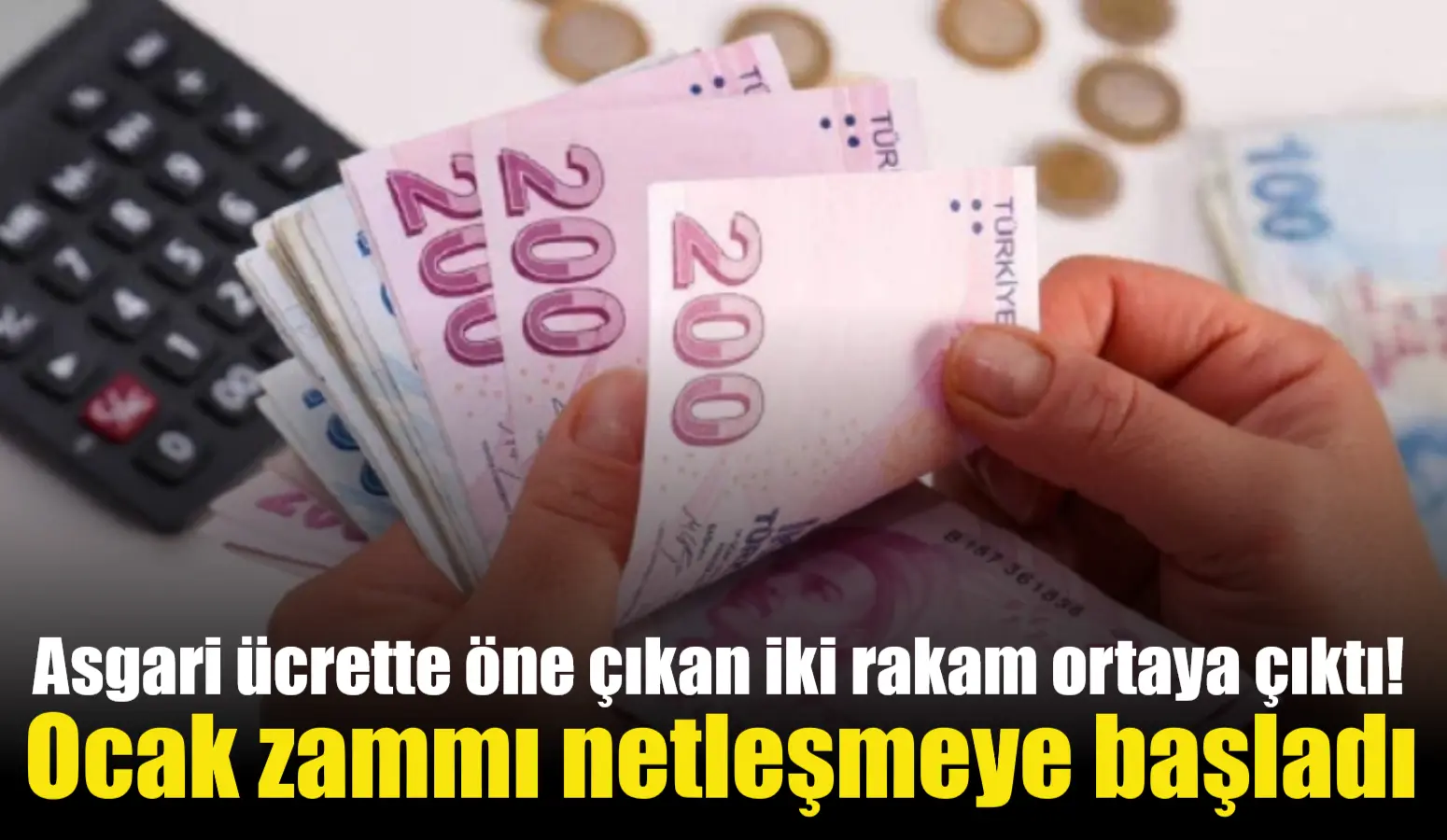 Asgari ücrette öne çıkan iki rakam ortaya çıktı! Ocak zammı netleşmeye başladı