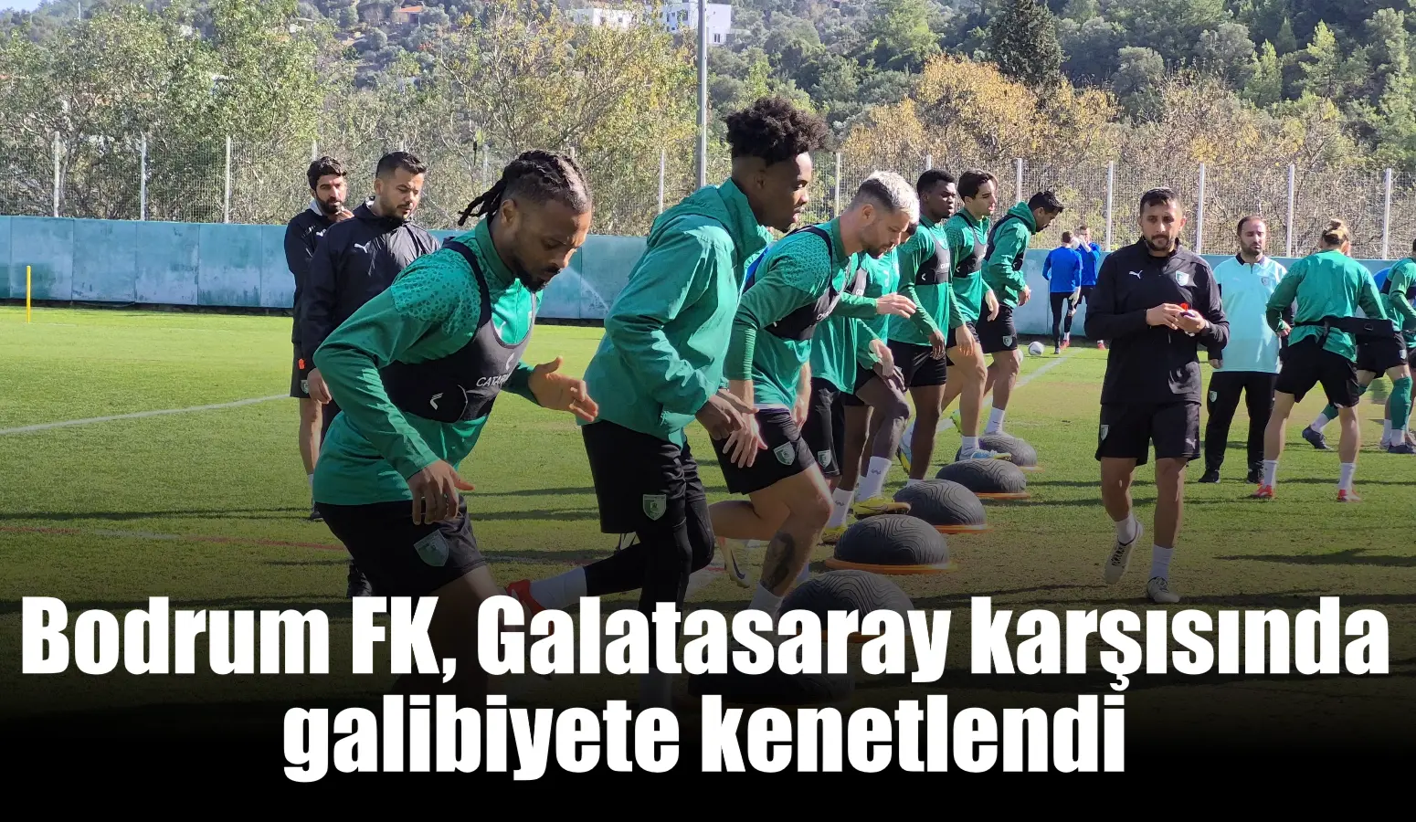 Bodrum FK, Galatasaray karşısında galibiyete kenetlendi